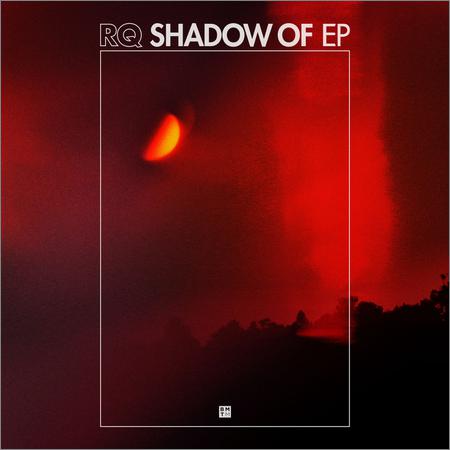 RQ - Shadow Of (EP) (2019)