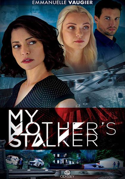 Навязчивый ухажер моей мамы / My Mother's Stalker (2018)