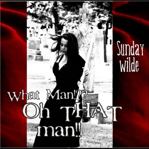 <b>Sunday Wilde - What Man?! Oh That Man!!! (2010)</b> скачать бесплатно