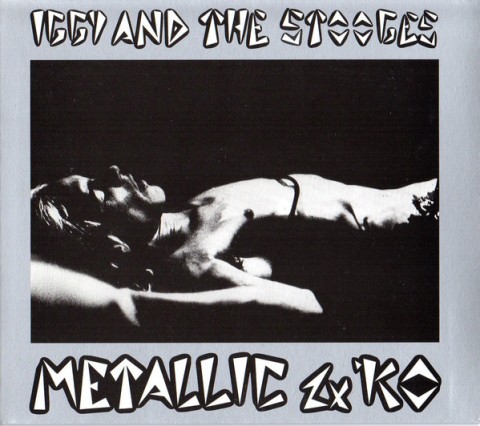 Iggy And The Stooges – Metallic 2×KO