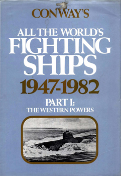 Conway's Fighting Ships 1947-1982 Part I: The Western Powers