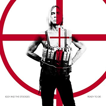 Iggy And The Stooges – Ready To Die (Japanese Edition)
