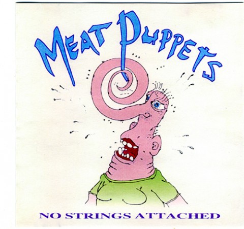Meat Puppets – No Strings Attached