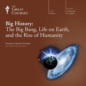 TTC Video - Big History The Big Bang, Life on Earth, and the Rise of Humanity