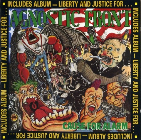 Agnostic Front – Cause For Alarm , Liberty And Justice For