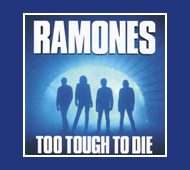 Ramones  – Too Tough To Die (Remastered)