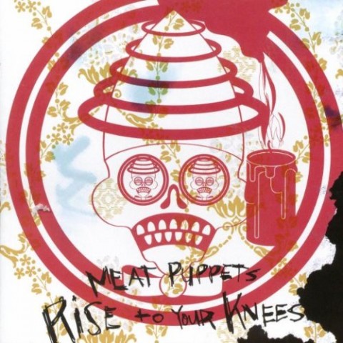 Meat Puppets – Rise To Your Knees