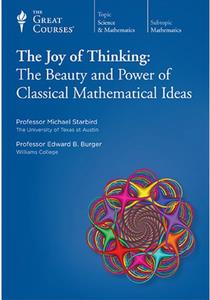 TTC Video - Joy of Thinking The Beauty and Power of Classical Mathematical Ideas