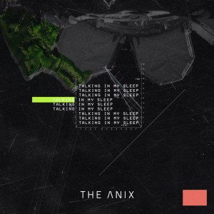 The Anix - Talking In My Sleep (Single) (2019)