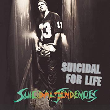 Suicidal Tendencies – Suicidal For Life (Remastered)