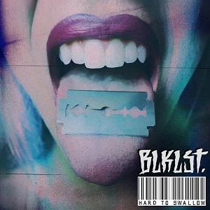 BLKLST - Hard To Swallow [EP] (2018)