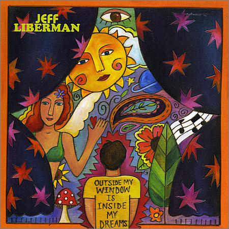 Jeff Liberman - Outside My Window Is Inside My Dreams (2019)