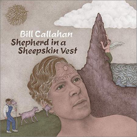 Bill Callahan - Shepherd In A Sheepskin Vest (2019)