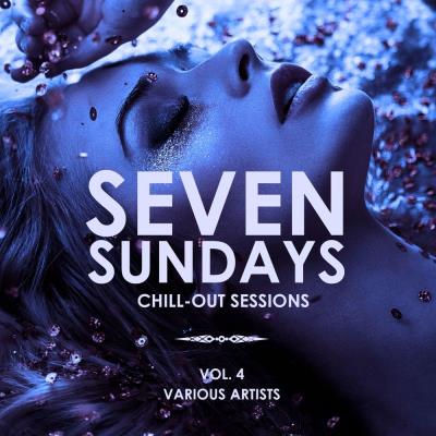 Seven Sundays (Chill Out Sessions) Vol. 4 (2019)