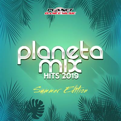 VA - Planeta Mix Hits 2019 Summer Edition (2019)