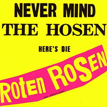 Die Toten Hosen – Never Mind The Hosen – Here’s Die Roten Rosen