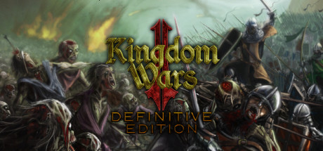 Kingdom Wars 2 Definitive Edition-Hoodlum