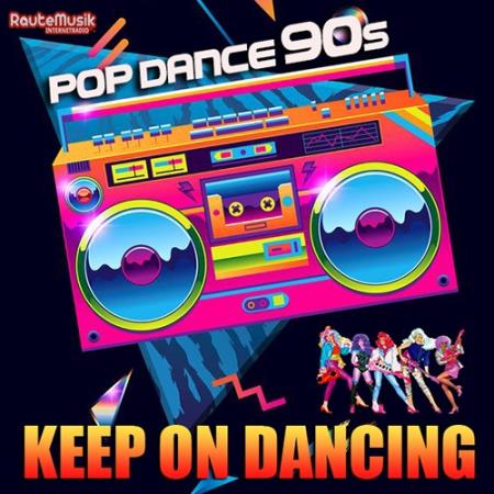 Keep On Dancing: Pop Dance 90s (2019)