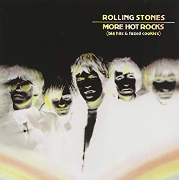 The Rolling Stones – More Hot Rocks (Big Hits And Fazed Cookies)