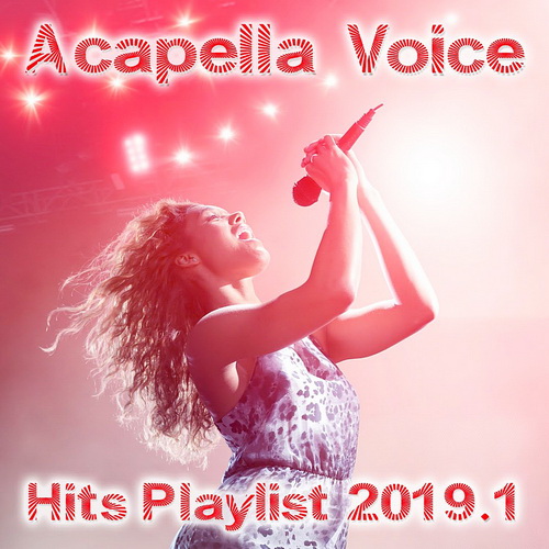 Acapella Voice Hits Playlist 2019.1 (2019)