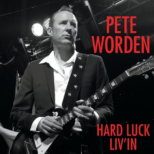 Pete Worden - Hard Luck Liv'in (2019) (Lossless)