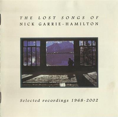 Nick Garrie-Hamilton - The Lost Songs Of Nick Garrie-Hamilton (Reissue) (1968-2002/2006)