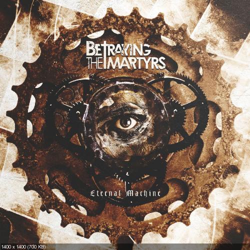 Betraying The Martyrs - Eternal Machine (Single) (2019)
