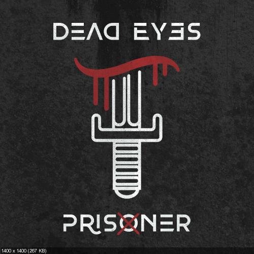 Dead Eyes - Prisoner (Single) (2019)