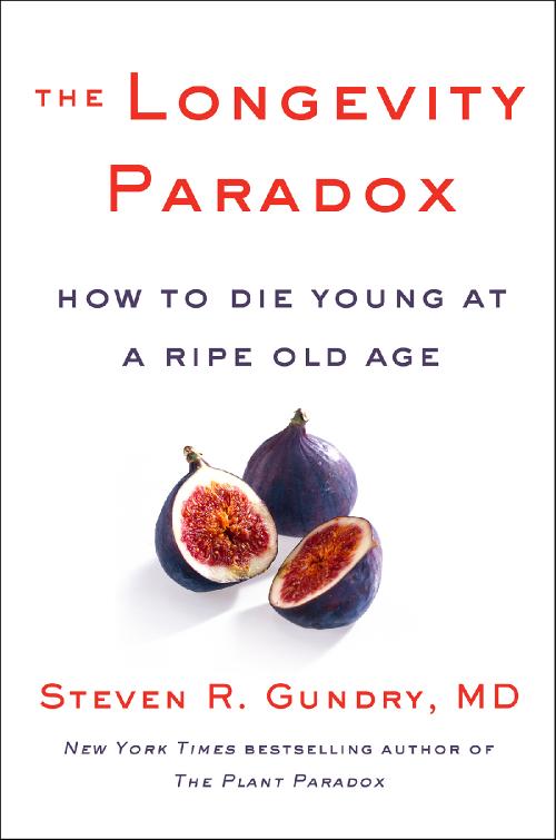 The Longevity Paradox by Steven R  Gundry
