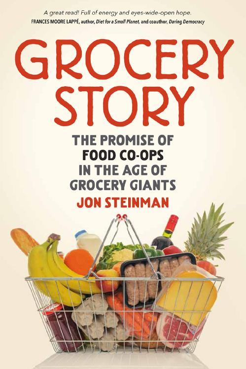 Grocery Story The Promise of Food Co-ops in the Age of Grocery Giants