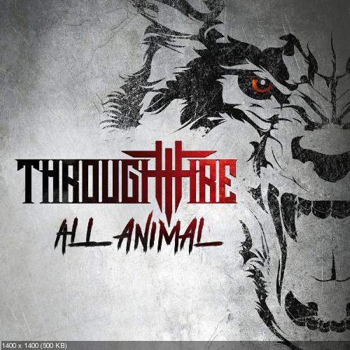 Through Fire - All Animal (Single) (2019)