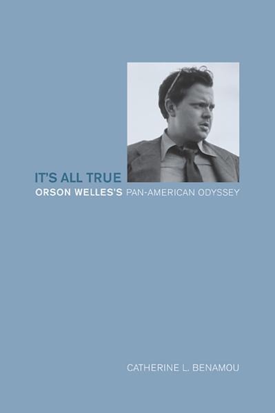 It's All True - Orson Welles's Pan-American Odyssey