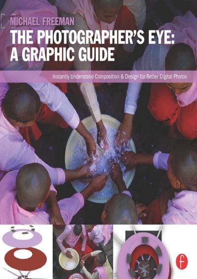Michael Freeman - The Photographer's Eye Graphic Guide (100 Cases)