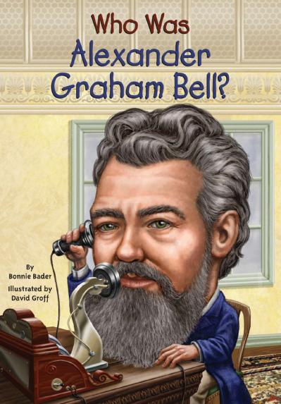 Who Was Alexander Graham Bell -Grosset & Dunlap (2013)
