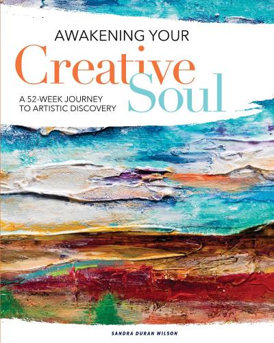 Awakening Your Creative Soul A 52-Week Jo - Sandra Duran Wilson