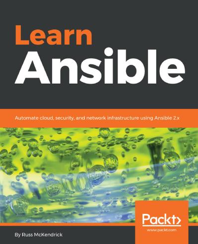 Learn Ansible Automate cloud, security, and network infraructure using Ansible 2 x