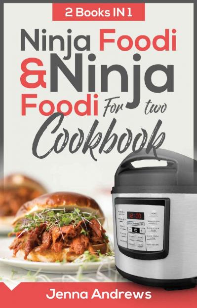 Ninja Foodi Cookbook AND Ninja Foodi for Two Cookbook 2 Books IN 1!