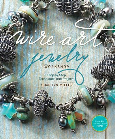 Wire Art Jewelry Workshop - Step-by-Step Techniques and Projects