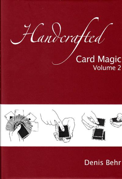 Handcrafted Card Magic - Volume 2 Denis Behr