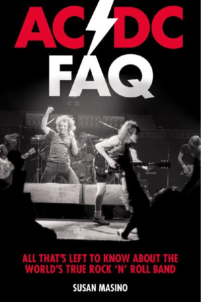 ACDC FAQ All That's Left to Know About the World's True Rock 'n' Roll Band