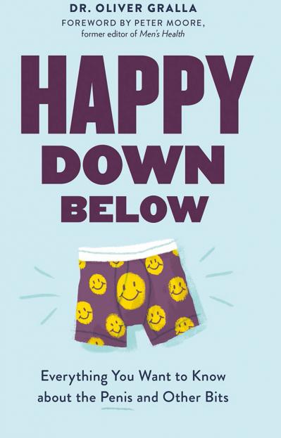 Happy Down Below - Everything You Want to Know About the Penis and Other Bits