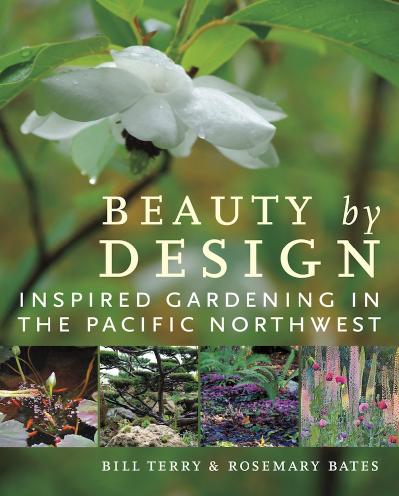Beauty by Design Inspired Gardening in the Pacific Northwest