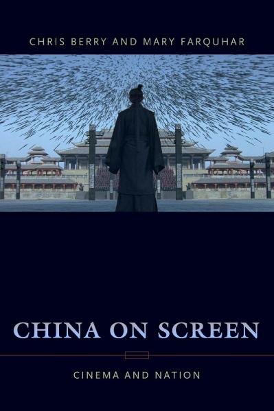 China on Screen Cinema and Nation Film and Culture Series