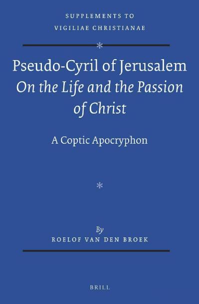 Pseudo Cyril of Jerusalem On the Life and the Passion of Christ