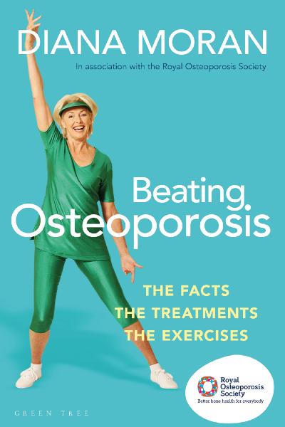 Beating Osteoporosis The Facts, The Treatments, The Exercises